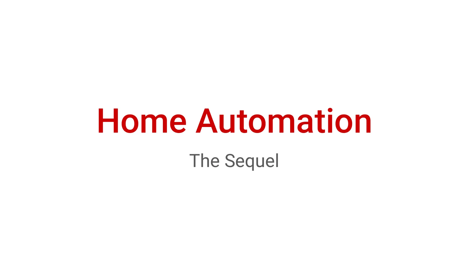 Home Automation, The Sequel